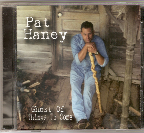 Album herunterladen Pat Haney - Ghost Of Things To Come