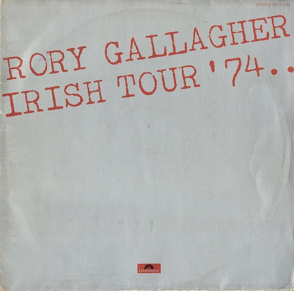 Rory Gallagher – Irish Tour '74 (Vinyl) - Discogs
