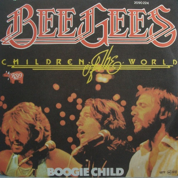 Bee Gees – Children Of The World / Boogie Child (1977, Vinyl