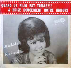 Michèle Richard - Quand Le Film Est Triste / Brise Doucement Notre Amour