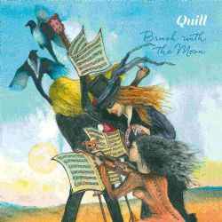 Quill (4) - Brush With The Moon