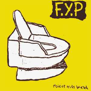 F.Y.P. - Toilet Kids Bread