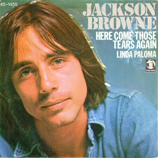 Jackson Browne – Here Come Those Tears Again (1977, Vinyl) - Discogs