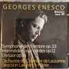 Georges Enesco* - Orchestre De Chambre De Lausanne ,  Lawrence Foster - Symphonie De Chamber Op.33 | Intermèdes Pour Cordes OP.12 | Dixtuor Op.14