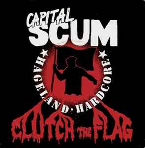 Capital Scum - Clutch The Flag