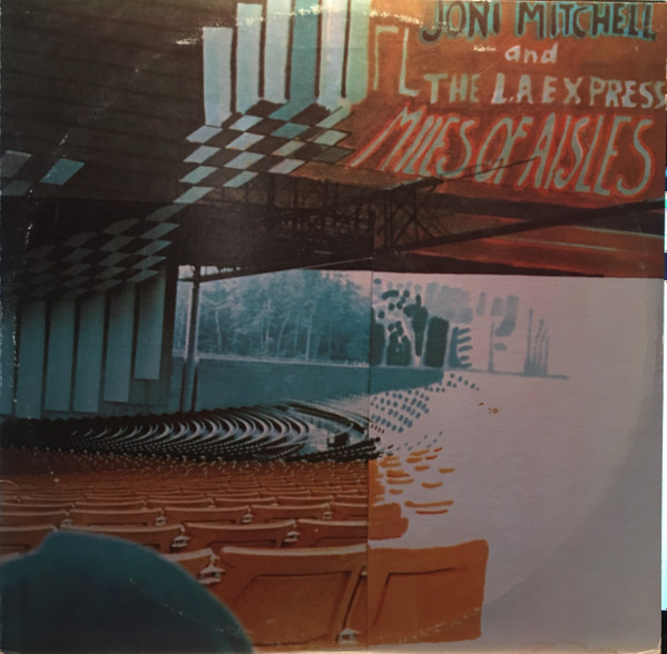 Joni Mitchell And The L.A. Express – Miles Of Aisles (1974, SP