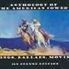 Various - Anthology Of The American Cowboy - Songs, Ballads, Movies.