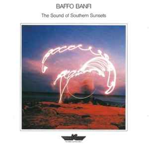 The Sound Of Southern Sunsets - Baffo Banfi