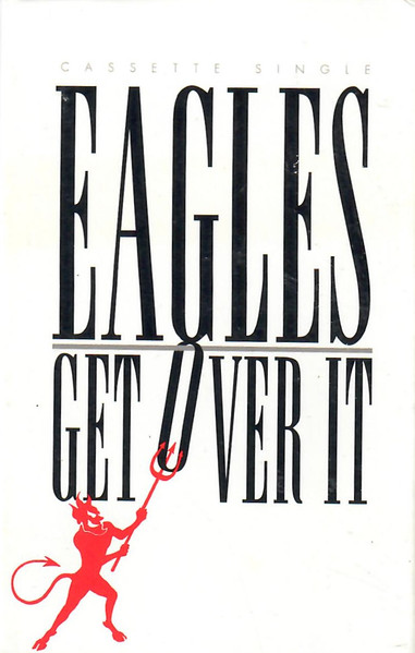 Get Over It - Eagles Cassette Single - Don Henley - Glenn Frey