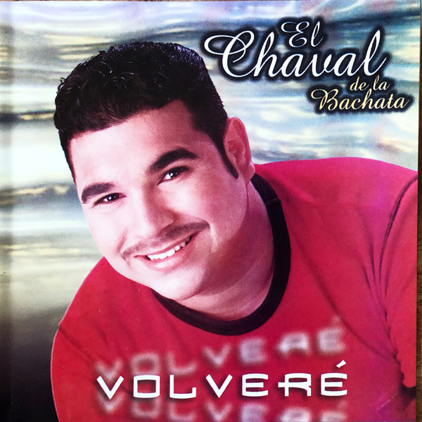 El Chaval De La Bachata - Volveré, Releases