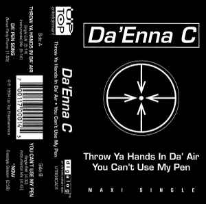 Da'Enna C – Throw Ya Hands In Da' Air / You Can't Use My Pen (1994