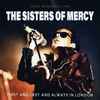The Sisters Of Mercy - First And Last And Always In London (Radio Broadcast, 1993)