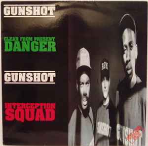 Gunshot - Clear From Present Danger / Interception Squad
