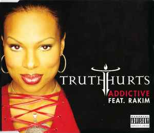 Addictive - Truth Hurts Feat. Rakim