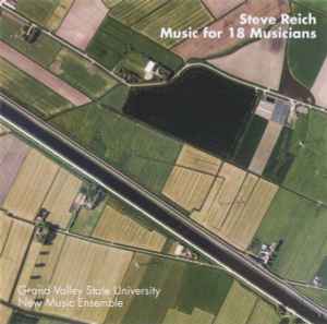Steve Reich - Steve Reich: Music For 18 Musicians