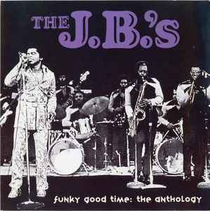 The J.B.'s – Funky Good Time: The Anthology (1995, CD) - Discogs