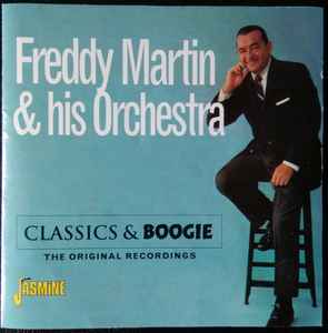 Freddy Martin & His Orchestra – Classics & Boogie: The Original