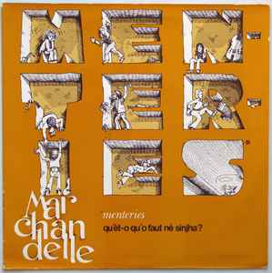 Pochette de l'album Marchandelle - Menteries - Qu'ét-o Qu'o Faut Né Sinjha ?