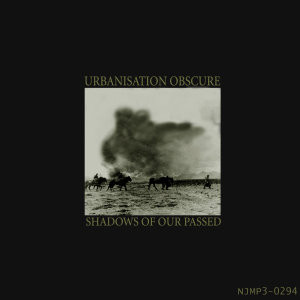 last ned album Urbanisation Obscure - Shadows Of Our Passed