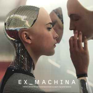 Ben Salisbury And Geoff Barrow Ex Machina Original Motion