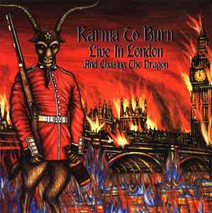 Karma To Burn - Live In London And Chasing The Dragon