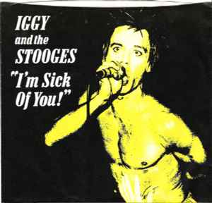 The Stooges - I'm Sick Of You! album cover