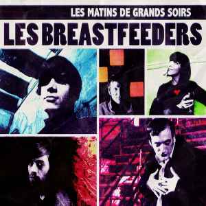 Les Breastfeeders - Les Matins De Grands Soirs album cover