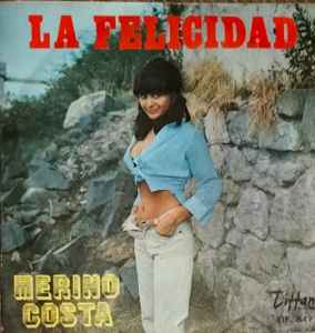 Merino Costa – La Felicidad / Fiesta In Acapulco (Vinyl) - Discogs