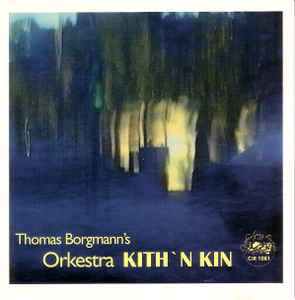 Thomas Borgmann's Orkestra - Kith 'n Kin album cover