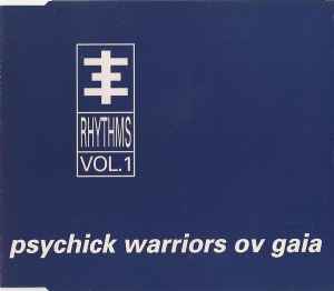 Psychick Warriors Ov Gaia - Psychick Rhythms Vol. 1