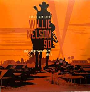 Willie Nelson - Long Story Short: Willie Nelson 90 - Live At The Hollywood Bowl Vol II album cover
