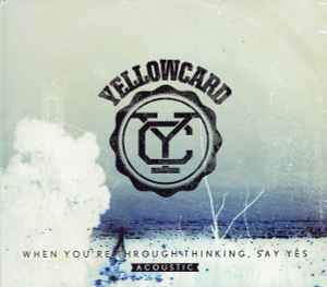 Yellowcard - When You're Through Thinking, Say Yes (Acoustic)