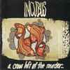Incubus (2) - A Crow Left Of The Murder...