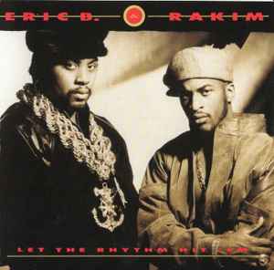 Let The Rhythm Hit 'Em - Eric B. & Rakim