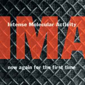 Intense Molecular Activity - Now Again For The First Time album cover