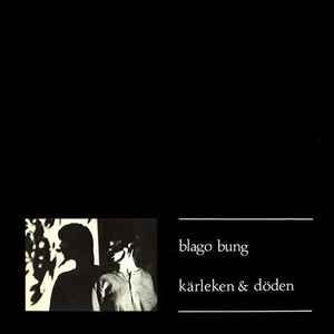 Blago Bung - Kärleken & Döden album cover