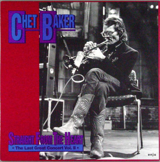 Chet Baker – Straight From The Heart - The Great Last Concert, Vol