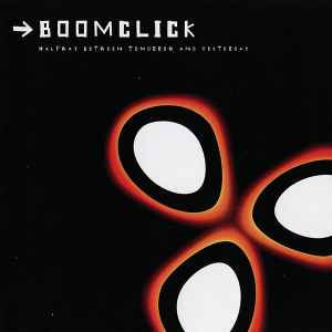 Boomclick - Halfway Between Tomorrow And Yesterday album cover