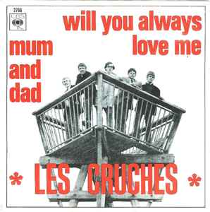 Les Cruches - Will You Always Love Me / Mum And Dad album cover