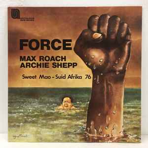 Max Roach - Archie Shepp – Force - Sweet Mao - Suid Afrika 76