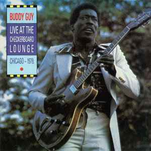 Live at the Checkerboard Lounge, Chicago 1979 : Buddy's blues ; I've got a right to love my woman ; tell we what's indide of you ;... / Buddy Guy, guit. electrique & chant | Guy, Buddy. Guit. electrique & chant