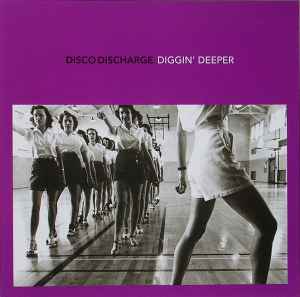 Disco Discharge. Diggin’ Deeper - Various