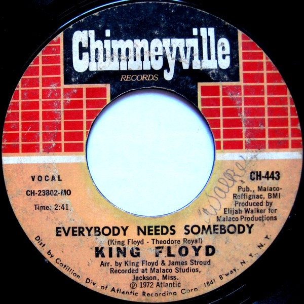 King Floyd – Everybody Needs Somebody / Woman Don't Go Astray