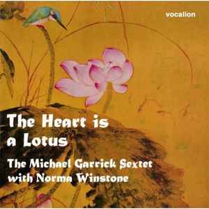 The Heart Is A Lotus - The Michael Garrick Sextet With Norma Winstone