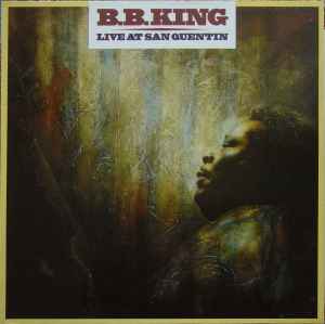 B.B. King - Live At San Quentin album cover