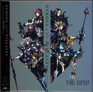 Heroes And Villains - Select Tracks From The Final Fantasy Series 