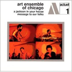 Art Ensemble Of Chicago – A Jackson In Your House / Message To