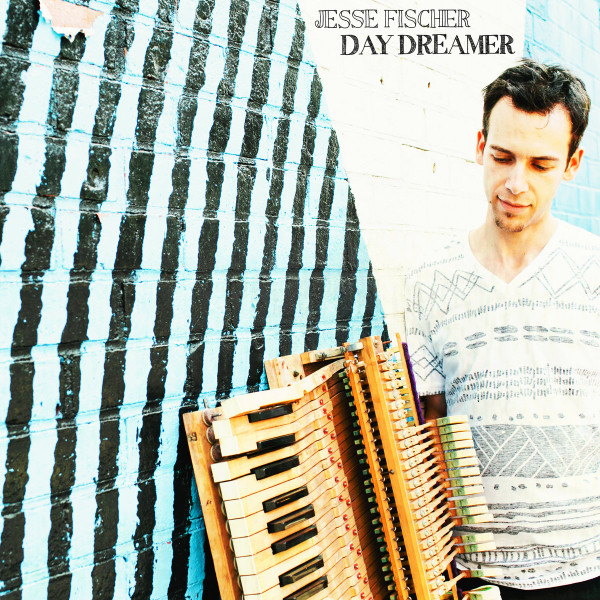 lataa albumi Jesse Fischer - Day Dreamer