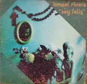 Ismael Rivera - Soy Feliz album cover