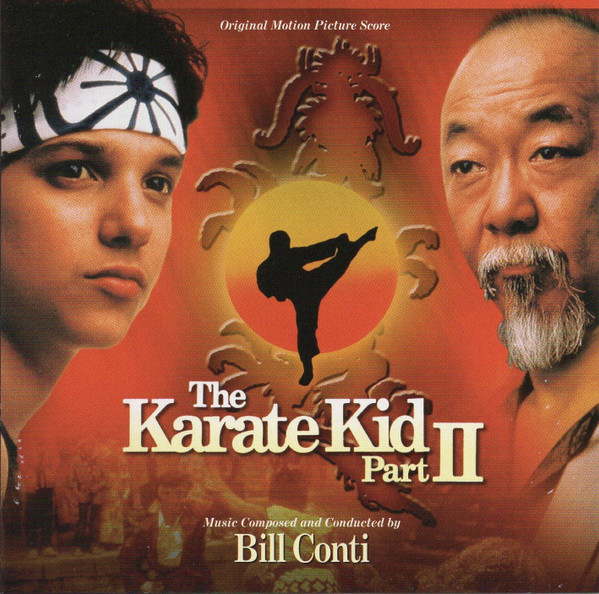 Bill Conti – The Karate Kid Part II (Original Motion Picture Scores) (2007